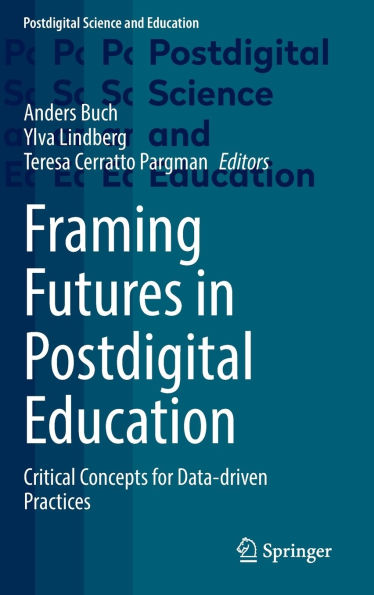 Framing Futures Postdigital Education: Critical Concepts for Data-driven Practices