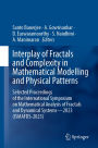 Interplay of Fractals and Complexity in Mathematical Modelling and Physical Patterns: Selected Proceedings of the International Symposium on Mathematical Analysis of Fractals and Dynamical Systems-2023 (ISMAFDS-2023)