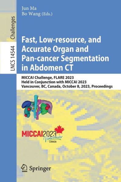 Fast, Low-resource, and Accurate Organ Pan-cancer Segmentation Abdomen CT: MICCAI Challenge, FLARE 2023, Held Conjunction with Vancouver, BC, Canada, October 8, Proceedings