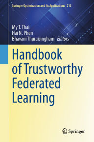 Title: Handbook of Trustworthy Federated Learning, Author: My T. Thai