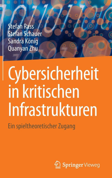 Cybersicherheit in kritischen Infrastrukturen: Ein spieltheoretischer Zugang