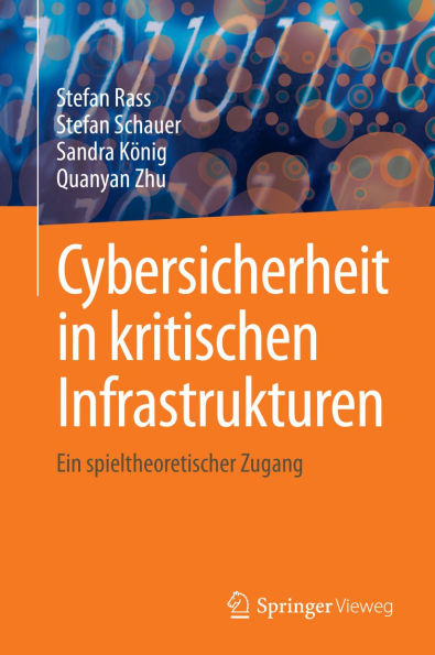 Cybersicherheit in kritischen Infrastrukturen: Ein spieltheoretischer Zugang