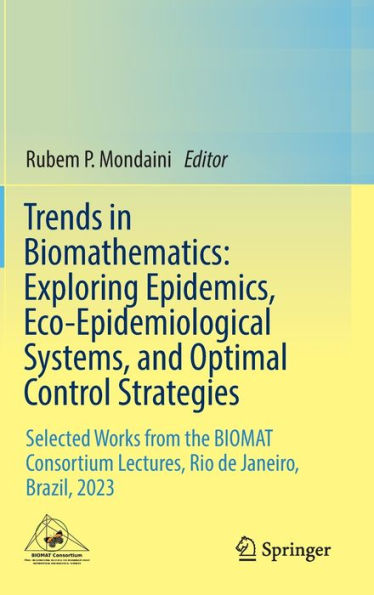 Trends Biomathematics: Exploring Epidemics, Eco-Epidemiological Systems, and Optimal Control Strategies: Selected Works from the BIOMAT Consortium Lectures, Rio de Janeiro, Brazil, 2023