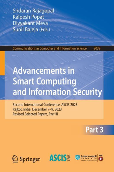 Advancements in Smart Computing and Information Security: Second International Conference, ASCIS 2023, Rajkot, India, December 7-9, 2023, Revised Selected Papers, Part III