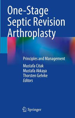 One-Stage Septic Revision Arthroplasty: Principles and Management