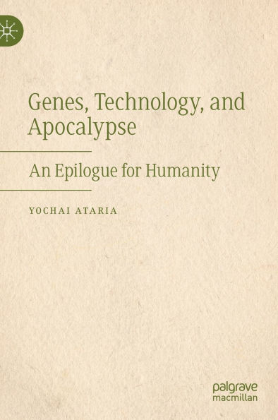 Genes, Technology, and Apocalypse: An Epilogue for Humanity