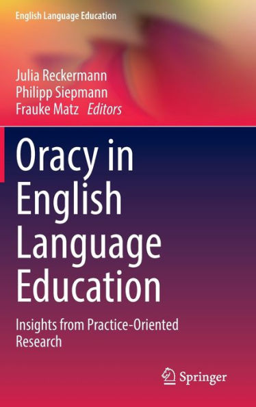 Oracy English Language Education: Insights from Practice-Oriented Research