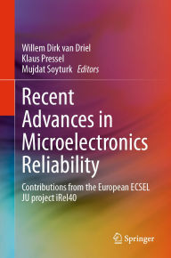 Title: Recent Advances in Microelectronics Reliability: Contributions from the European ECSEL JU project iRel40, Author: Willem Dirk van Driel