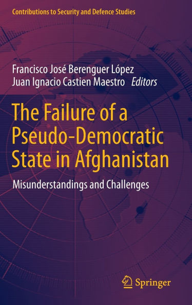 The Failure of a Pseudo-Democratic State Afghanistan: Misunderstandings and Challenges