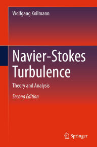 Title: Navier-Stokes Turbulence: Theory and Analysis, Author: Wolfgang Kollmann