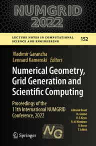 Title: Numerical Geometry, Grid Generation and Scientific Computing: Proceedings of the 11th International NUMGRID Conference, 2022, Author: Vladimir Garanzha