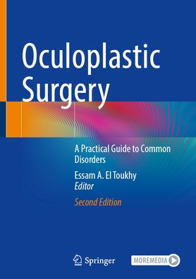 Oculoplastic Surgery: A Practical Guide to Common Disorders