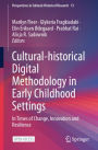 Cultural-historical Digital Methodology in Early Childhood Settings: In Times of Change, Innovation and Resilience