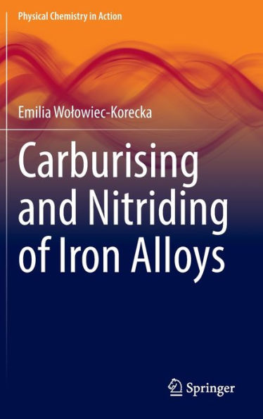 Carburising and Nitriding of Iron Alloys