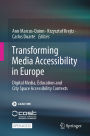 Transforming Media Accessibility in Europe: Digital Media, Education and City Space Accessibility Contexts