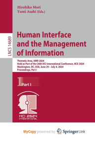 Title: Human Interface and the Management of Information: Thematic Area, HIMI 2024, Held as Part of the 26th HCI International Conference, HCII 2024, Washington, DC, USA, June 29-July 4, 2024, Proceedings, Part I, Author: Hirohiko Mori