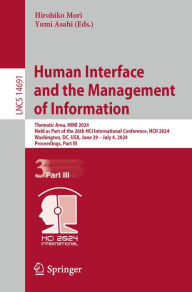 Title: Human Interface and the Management of Information: Thematic Area, HIMI 2024, Held as Part of the 26th HCI International Conference, HCII 2024, Washington, DC, USA, June 29-July 4, 2024, Proceedings, Part III, Author: Hirohiko Mori