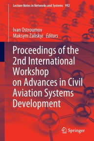 Title: Proceedings of the 2nd International Workshop on Advances in Civil Aviation Systems Development, Author: Ivan Ostroumov