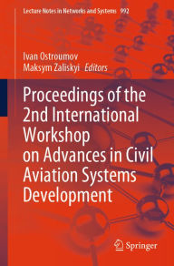 Title: Proceedings of the 2nd International Workshop on Advances in Civil Aviation Systems Development, Author: Ivan Ostroumov