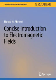 Title: Concise Introduction to Electromagnetic Fields, Author: Hamad M. Alkhoori