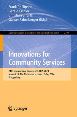 Innovations for Community Services: 24th International Conference, I4CS 2024, Maastricht, The Netherlands, June 12-14, Proceedings