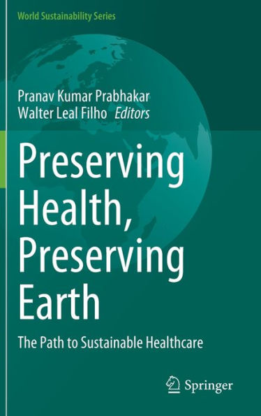 Preserving Health, Earth: The Path to Sustainable Healthcare