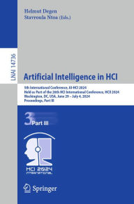 Title: Artificial Intelligence in HCI: 5th International Conference, AI-HCI 2024, Held as Part of the 26th HCI International Conference, HCII 2024, Washington, DC, USA, June 29-July 4, 2024, Proceedings, Part III, Author: Helmut Degen