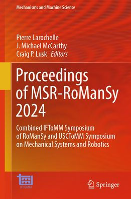 Proceedings of MSR-RoManSy 2024: Combined IFToMM Symposium RoManSy and USCToMM on Mechanical Systems Robotics