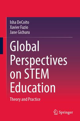 Global Perspectives on STEM Education: Theory and Practice
