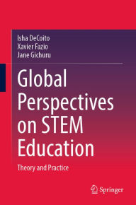 Title: Global Perspectives on STEM Education: Theory and Practice, Author: Isha DeCoito