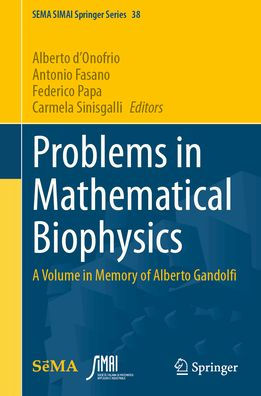 Problems Mathematical Biophysics: A Volume Memory of Alberto Gandolfi