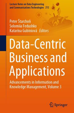 Data-Centric Business and Applications: Advancements Information Knowledge Management, Volume 3