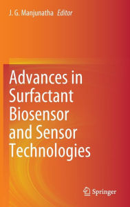 Title: Advances in Surfactant Biosensor and Sensor Technologies, Author: J. G. Manjunatha