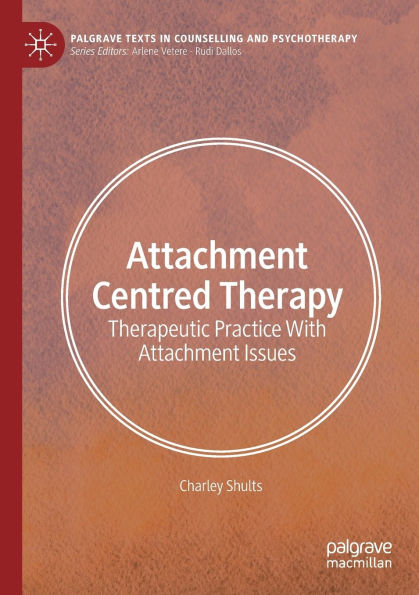 Attachment Centred Therapy: Therapeutic Practice With Issues