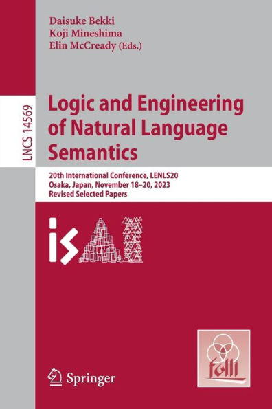 Logic and Engineering of Natural Language Semantics: 20th International Conference, LENLS20, Osaka, Japan, November 18-20, 2023, Revised Selected Papers