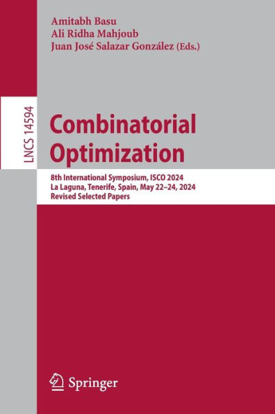 Combinatorial Optimization: 8th International Symposium, ISCO 2024, La Laguna, Tenerife, Spain, May 22-24, Revised Selected Papers