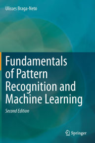 Title: Fundamentals of Pattern Recognition and Machine Learning, Author: Ulisses Braga-Neto