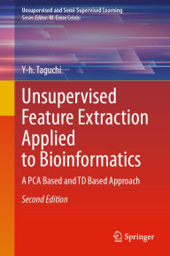 Title: Unsupervised Feature Extraction Applied to Bioinformatics: A PCA Based and TD Based Approach, Author: Y-h. Taguchi