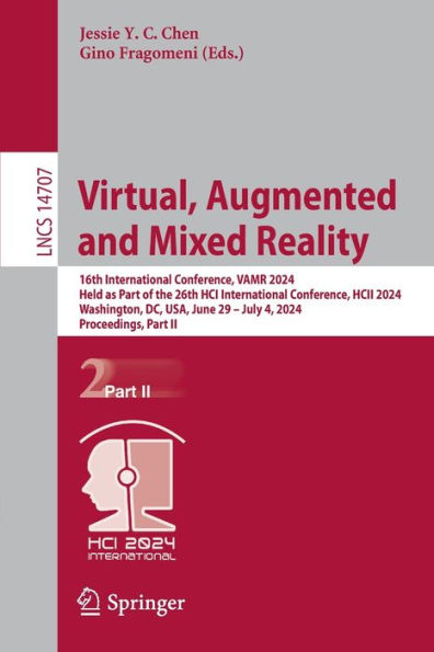 Virtual, Augmented and Mixed Reality: 16th International Conference, VAMR 2024, Held as Part of the 26th HCI International Conference, HCII 2024, Washington, DC, USA, June 29 - July 4, 2024, Proceedings, Part II