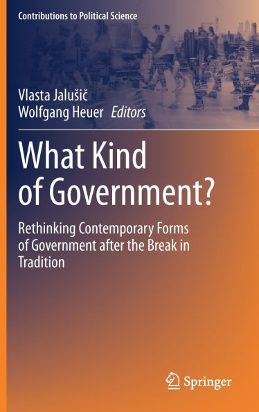 What Kind of Government?: Rethinking Contemporary Forms Government after the Break Tradition