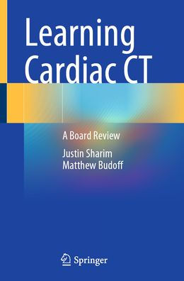 Learning Cardiac CT: A Board Review