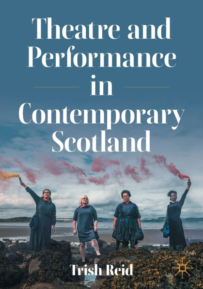 Theatre and Performance Contemporary Scotland