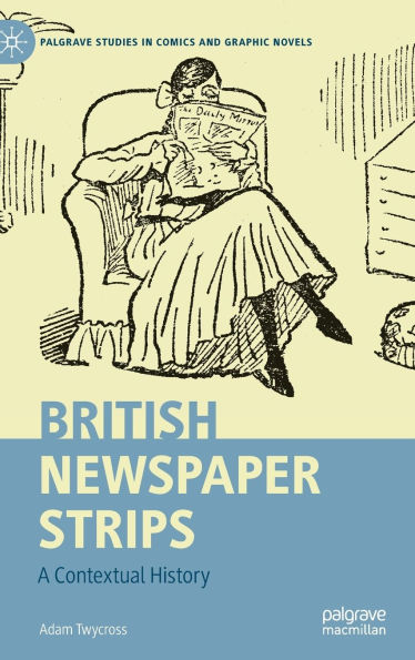 British Newspaper Strips: A Contextual History