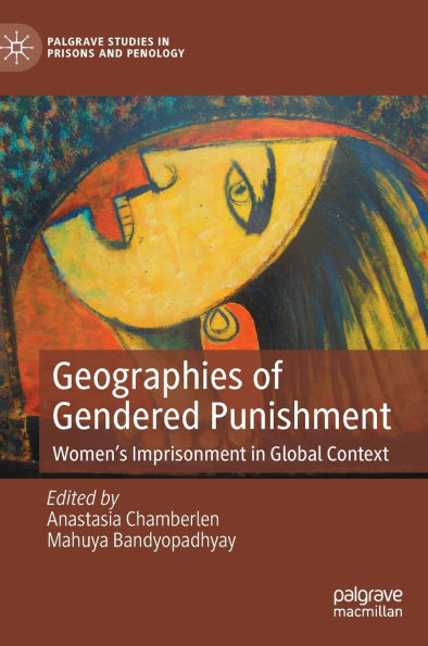 Geographies of Gendered Punishment: Women's Imprisonment Global Context