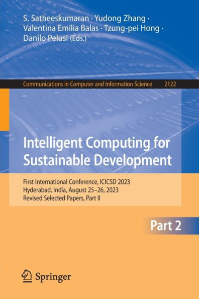 Intelligent Computing for Sustainable Development: First International Conference, ICICSD 2023, Hyderabad, India, August 25-26, Revised Selected Papers, Part II