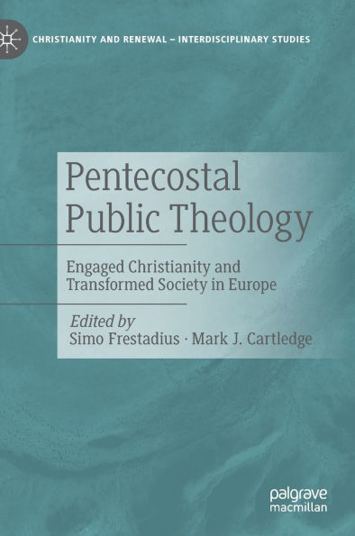 Pentecostal Public Theology: Engaged Christianity and Transformed Society Europe