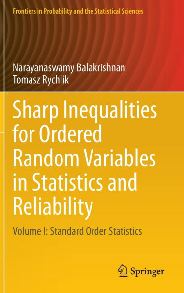 Sharp Inequalities for Ordered Random Variables Statistics and Reliability: Volume I: Standard Order