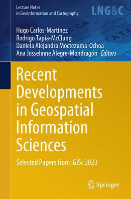 Recent Developments Geospatial Information Sciences: Selected Papers from iGISc 2023