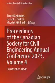 Title: Proceedings of the Canadian Society for Civil Engineering Annual Conference 2023, Volume 4: Construction Track, Author: Serge Desjardins