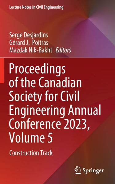 Proceedings of the Canadian Society for Civil Engineering Annual Conference 2023, Volume 5: Construction Track